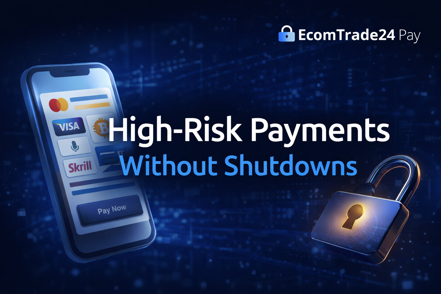 High-Risk Payment Gateway Explained: How EcomTrade24 Pay Helps Merchants Get Approved & Paid